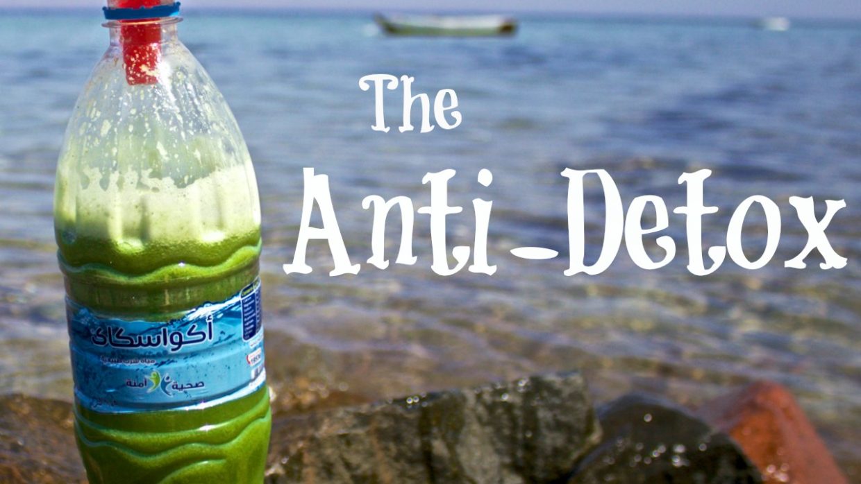 The Anti-Detox